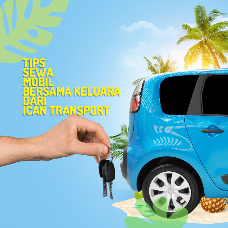 Tips-sewa-mobil-bersama-keluarga-dari-ican-transport